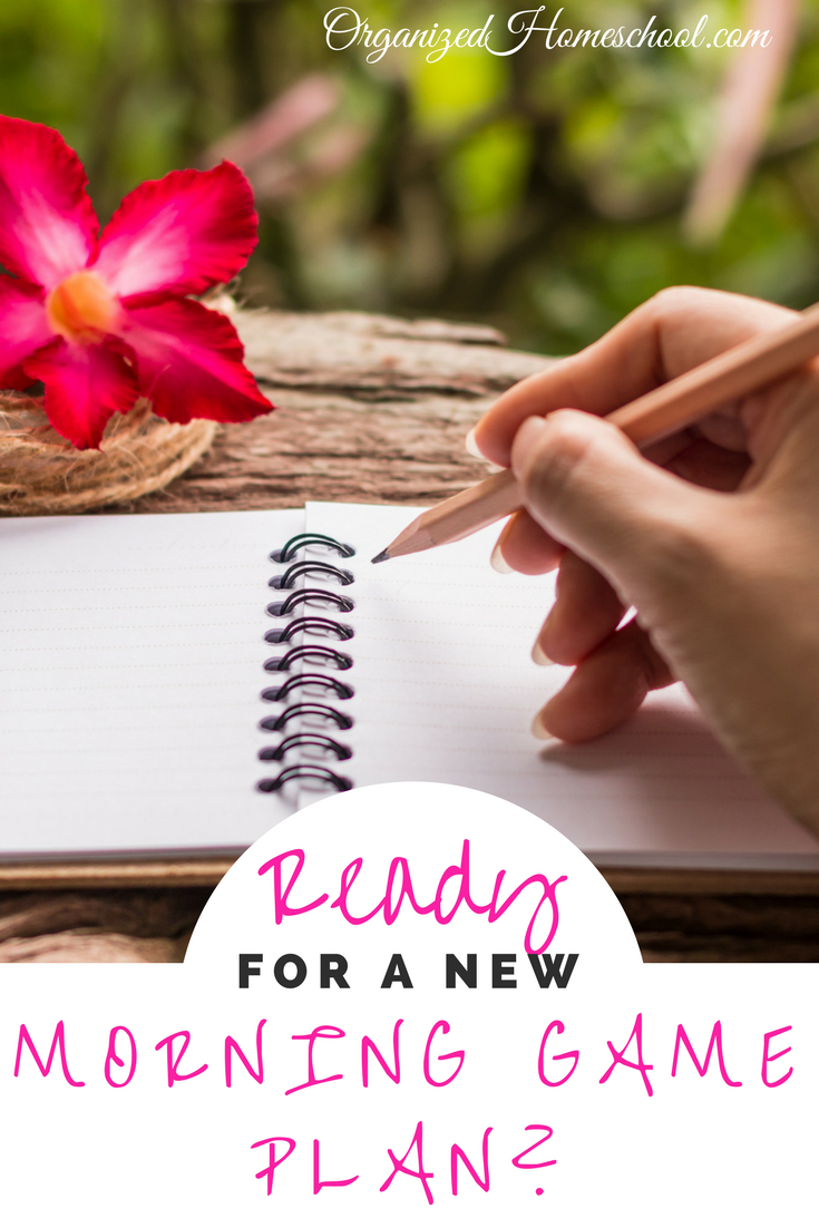 Now that you have a pretty good idea of what you want to do in the morning, what you don’t want to or need to do, and where to find the extra time needed, it’s time to put it all together in a new morning game plan.