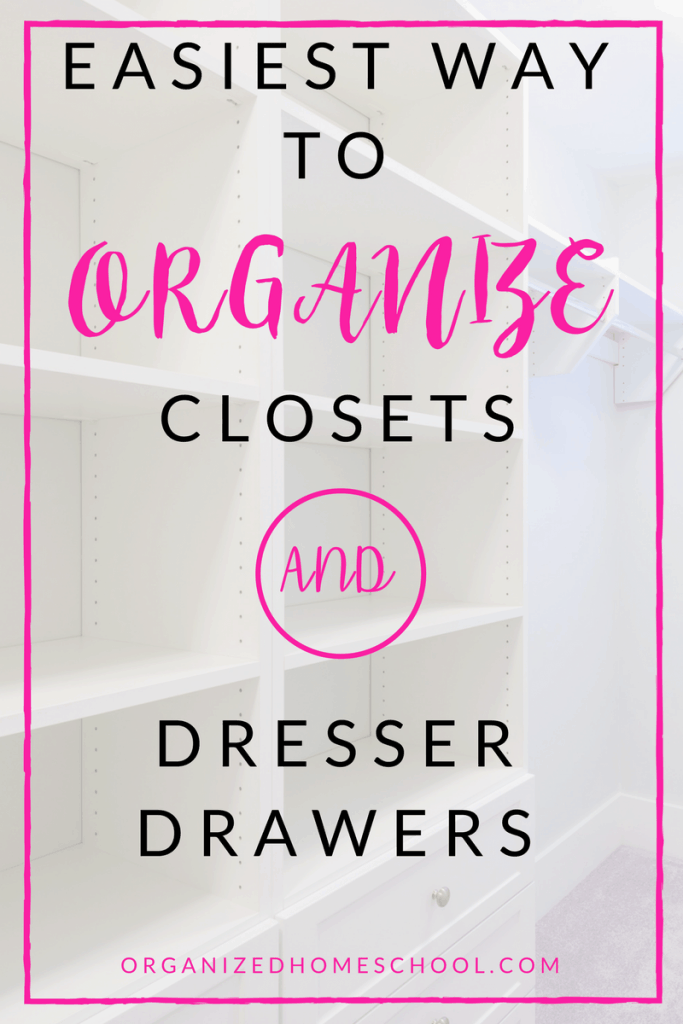 The Easiest Way To Organize Closets And Dresser Drawers