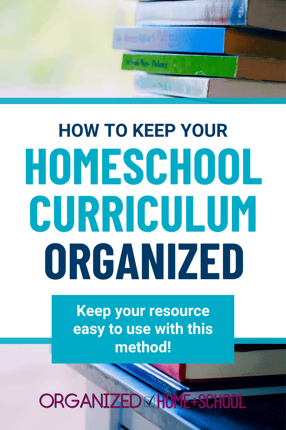 How To Organize Homeschool Books And Curriculum - Organized Home School