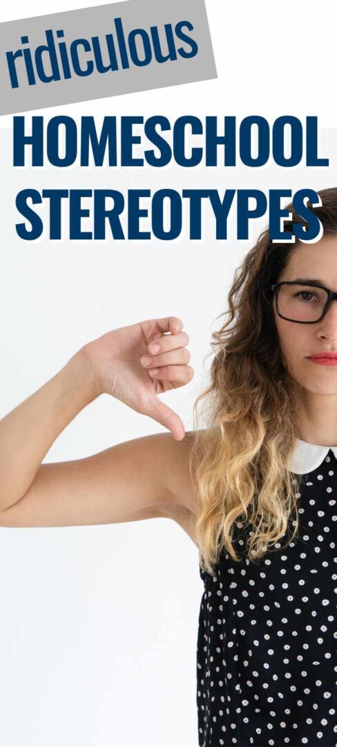 Frowning woman with her thumbs down on an image that says ridiculous homeschooling stereotypes.